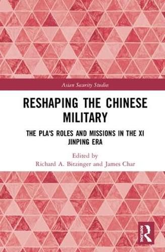 Cover image for Reshaping the Chinese Military: The PLA's Roles and Missions in the Xi Jinping Era