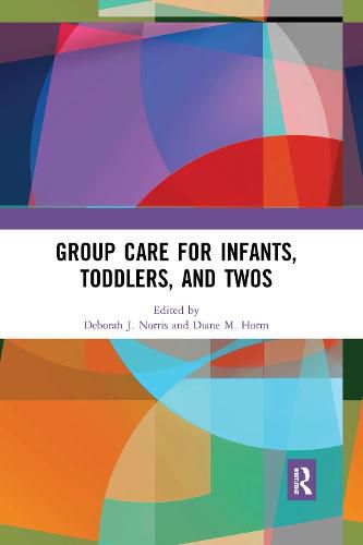 Cover image for Group Care for Infants, Toddlers, and Twos