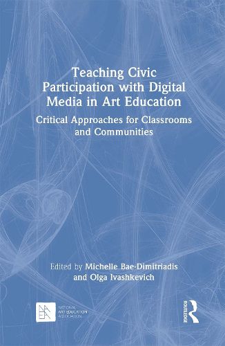 Cover image for Teaching Civic Participation with Digital Media in Art Education