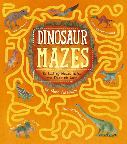 Cover image for Dinosaur Mazes: 45 Exciting Mazes Packed with Prehistoric Facts