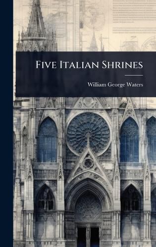 Cover image for Five Italian Shrines