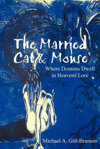 Cover image for The Married Cat & Mouse: Where Demons Dwell in Heavens Lore