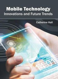 Cover image for Mobile Technology: Innovations and Future Trends