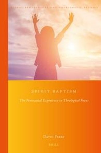 Cover image for Spirit Baptism: The Pentecostal Experience in Theological Focus