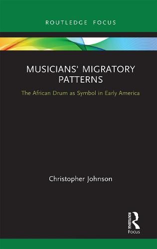 Cover image for Musicians' Migratory Patterns: The African Drum as Symbol in Early America