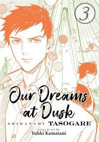 Cover image for Our Dreams at Dusk: Shimanami Tasogare Vol. 3