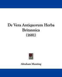 Cover image for de Vera Antiquorum Herba Britannica (1681)