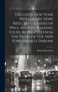 Cover image for Discover New York With Henry Hope Reed, Jr.--