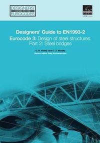 Cover image for Designers' Guide to EN 1993-2. Eurocode 3: Design of steel structures. Part 2: Steel bridges