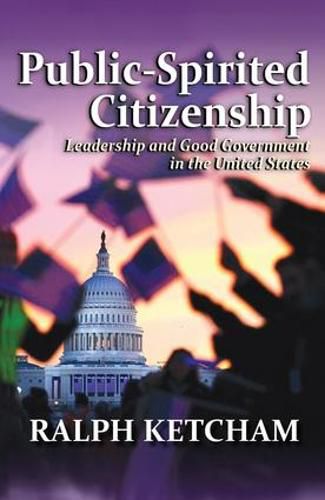 Cover image for Public-Spirited Citizenship: Leadership and Good Government in the United States