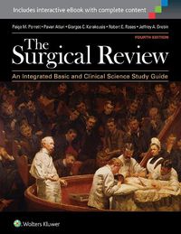 Cover image for The Surgical Review: An Integrated Basic and Clinical Science Study Guide