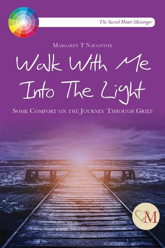 Cover image for Walk With Me into the Light: Some Comfort on the Journey through Grief