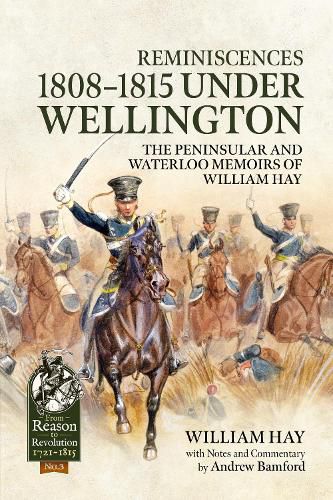 Cover image for Reminiscences 1808-1815 Under Wellington: The Peninsular and Waterloo Memoirs of William Hay