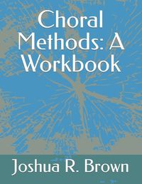 Cover image for Choral Methods: A Workbook