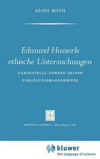 Cover image for Edmund Husserls ethische Untersuchungen: Dargestellt Anhand Seiner Vorlesungmanuskripte