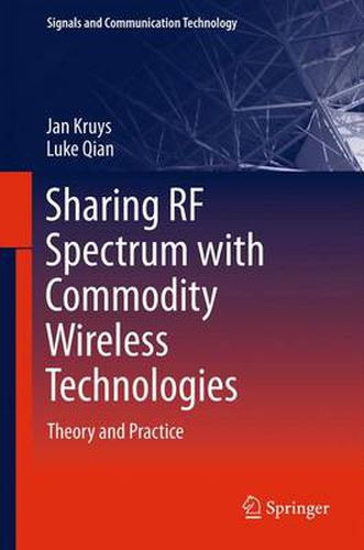 Cover image for Sharing RF Spectrum with Commodity Wireless Technologies: Theory and Practice