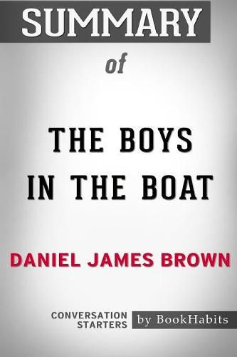Summary of The Boys in the Boat by Daniel James Brown: Conversation Starters