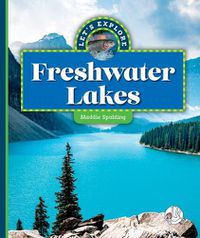 Cover image for Let's Explore Freshwater Lakes