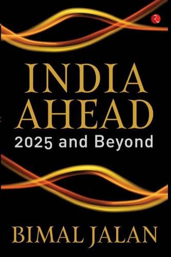 INDIA AHEAD: 2025 AND BEYOND