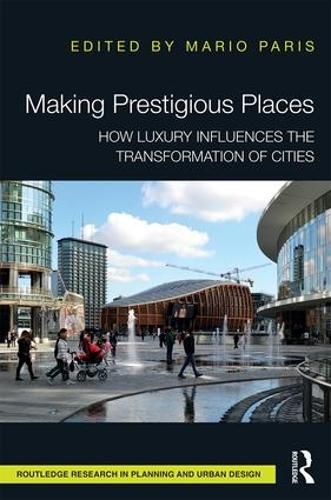 Cover image for Making Prestigious Places: How Luxury Influences the Transformation of Cities