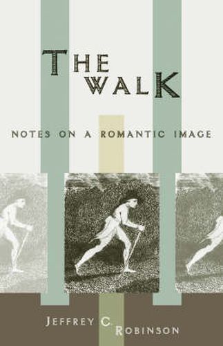 Walk: Notes on a Romantic Image