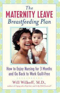 Cover image for The Maternity Leave Breastfeeding Plan: How to Enjoy Nursing for 3 Months and Go Back to Work Guilt-Free