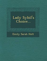 Cover image for Lady Sybil's Choice...