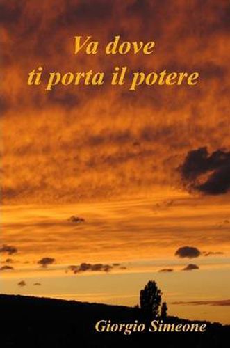 Cover image for Va Dove Ti Porta Il Potere