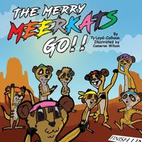 Cover image for The Merry MEERKATS Go!!: The First Book of its Series