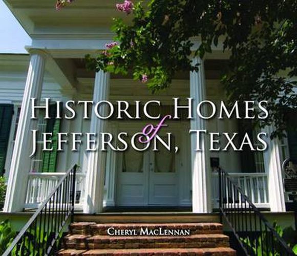 Cover image for Historic Homes of Jefferson, Texas