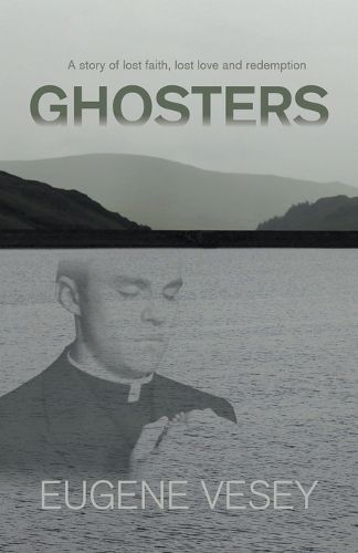Cover image for Ghosters: a story of lost faith, lost love and redemption