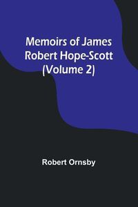 Cover image for Memoirs of James Robert Hope-Scott (Volume 2)