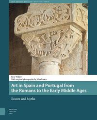 Cover image for Art in Spain and Portugal from the Romans to the Early Middle Ages: Routes and Myths