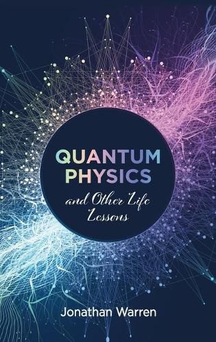 Cover image for Quantum Physics and Other Life Lessons