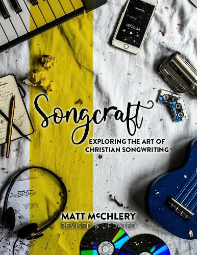 Cover image for Songcraft: Exploring the Art of Christian Songwriting (Revised and Updated)