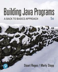 Cover image for Building Java Programs: A Back to Basics Approach