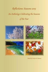 Cover image for Reflections: Seasons 2015: An Anthology Celebrating the Seasons of the Year