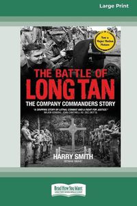 Cover image for The Battle of Long Tan: The Company Commanders Story [16pt Large Print Edition]