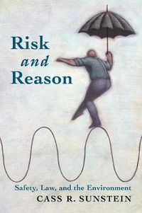 Cover image for Risk and Reason: Safety, Law, and the Environment