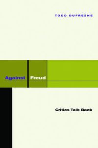 Cover image for Against Freud: Critics Talk Back