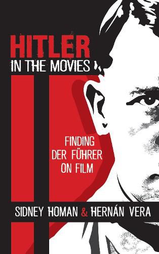 Cover image for Hitler in the Movies: Finding Der Fuhrer on Film