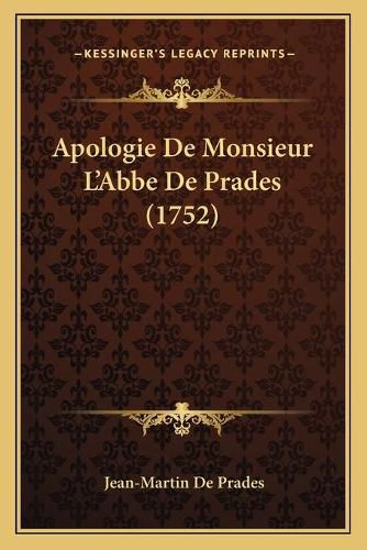 Cover image for Apologie de Monsieur L'Abbe de Prades (1752)