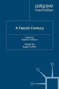 Cover image for A Fascist Century: Essays by Roger Griffin