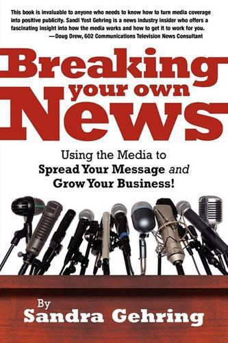 Cover image for Breaking Your Own News