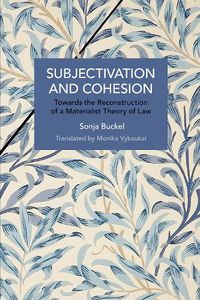 Cover image for Subjectivation and Cohesion: Towards the Reconstruction of a Materialist Theory of Law