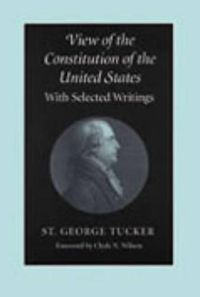 Cover image for View of the Constitution of the United States: With Selected Writings