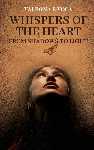 Cover image for Whispers of the Heart: From Shadows to Light, Transformational Poems of Love, Inner Awakening and Faith