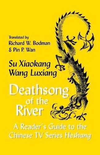 Cover image for Deathsong of the River: A Reader's Guide to the Chinese TV Series  Heshang