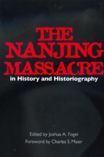 Cover image for The Nanjing Massacre in History and Historiography