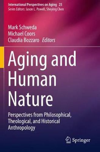 Cover image for Aging and Human Nature: Perspectives from Philosophical, Theological, and Historical Anthropology